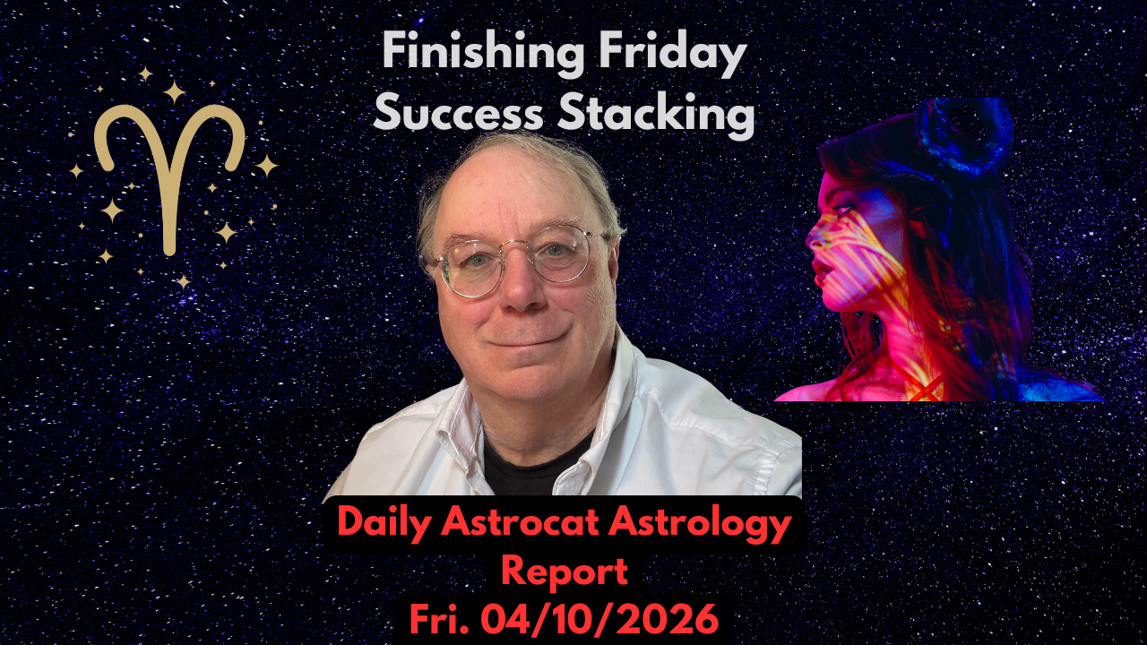 Finish Strong Friday Astrology Building For the Future